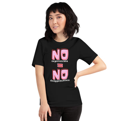 No Expectations No Disappointments Unisex t-shirt - Pink on Black