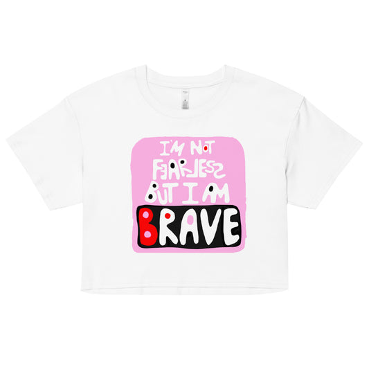 Not Fearless But Brave Crop Top - White