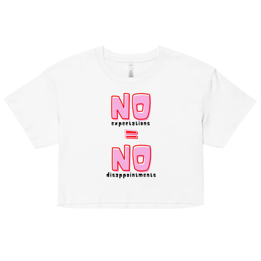 No Expectations No Disappointments Women’s Crop Top - Light Colours